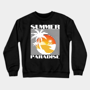 Summer Paradise. Summertime, Fun Time. Fun Summer, Beach, Sand, Surf Retro Vintage Design. Crewneck Sweatshirt